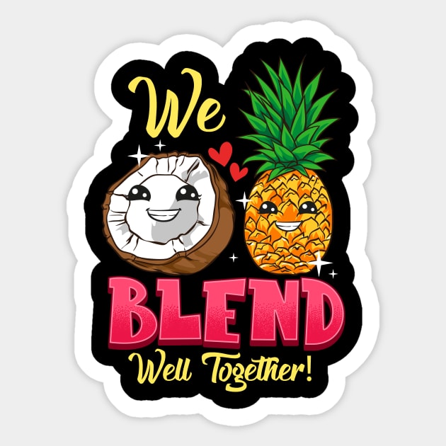 We Blend Well Together Funny Pineapple Coconut Pun Sticker by theperfectpresents